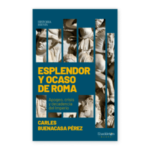 Esplendor y ocaso de Roma
