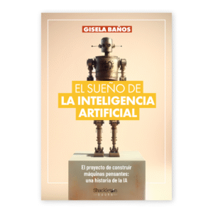 El sueño de la Inteligencia Artificial