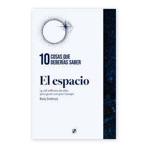 10 cosas que deberías saber sobre el espacio