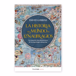 La historia del mundo en 12 naufragios